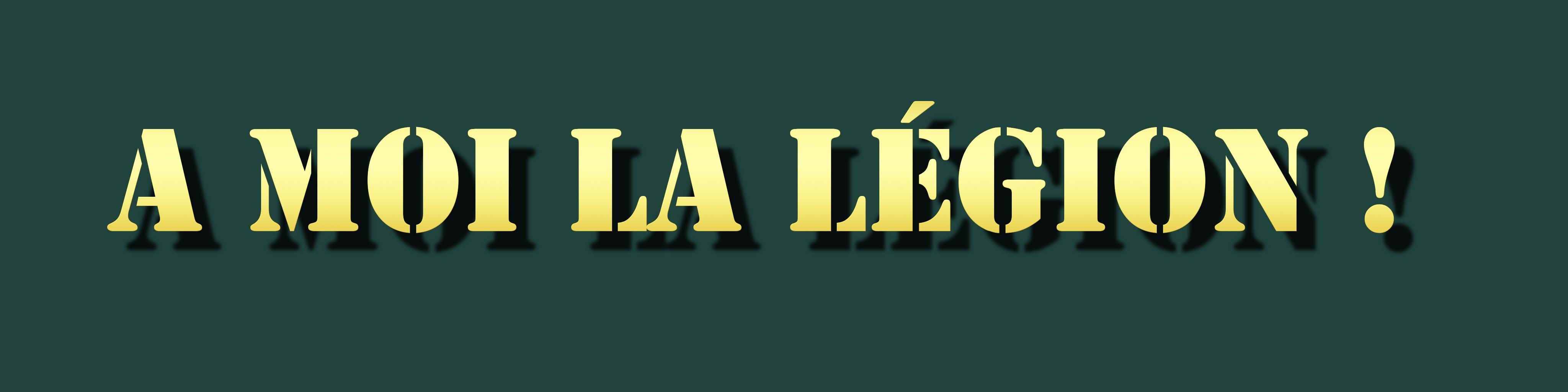 A moi la Légion !